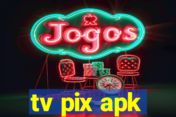 tv pix apk